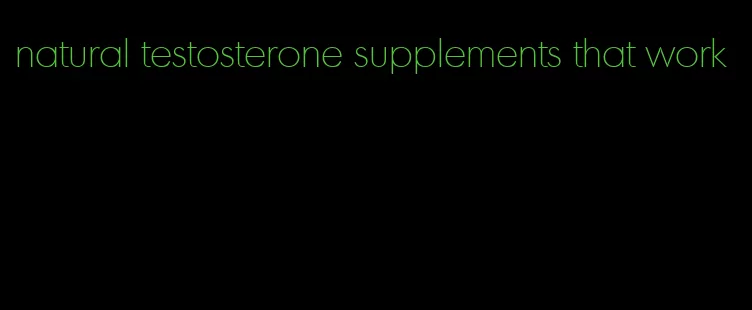 natural testosterone supplements that work