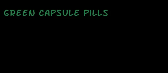 green capsule pills