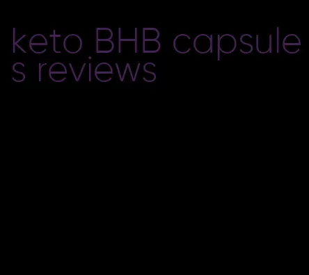 keto BHB capsules reviews