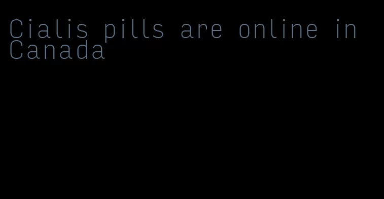 Cialis pills are online in Canada