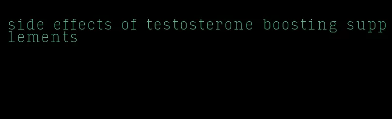 side effects of testosterone boosting supplements