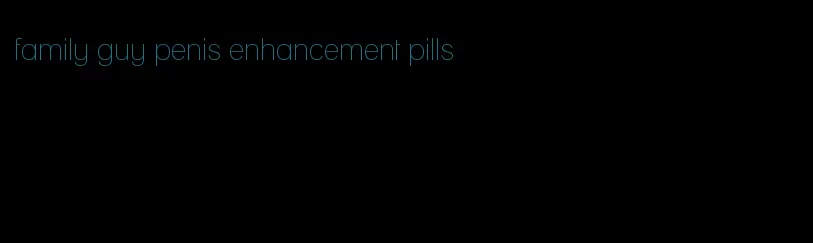 family guy penis enhancement pills