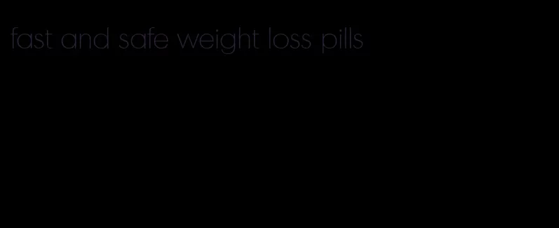 fast and safe weight loss pills