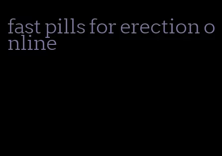 fast pills for erection online