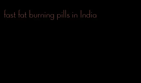 fast fat burning pills in India