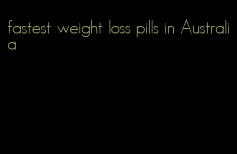 fastest weight loss pills in Australia