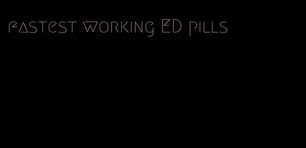 fastest working ED pills