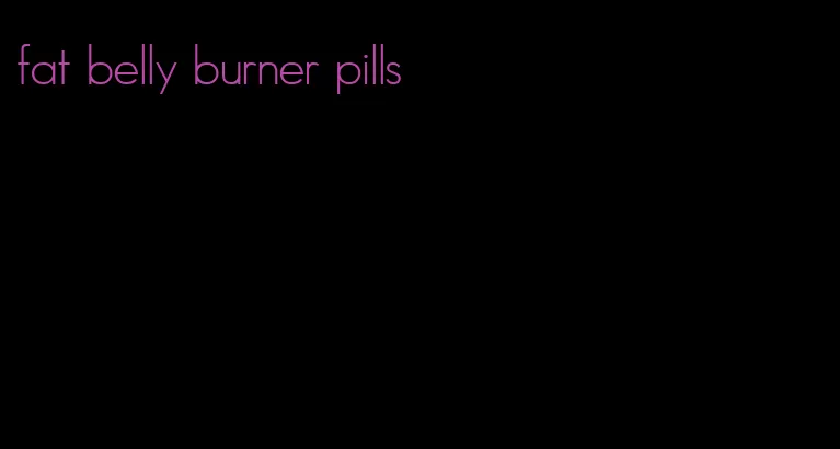 fat belly burner pills