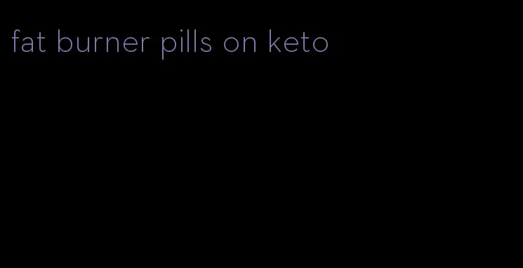 fat burner pills on keto