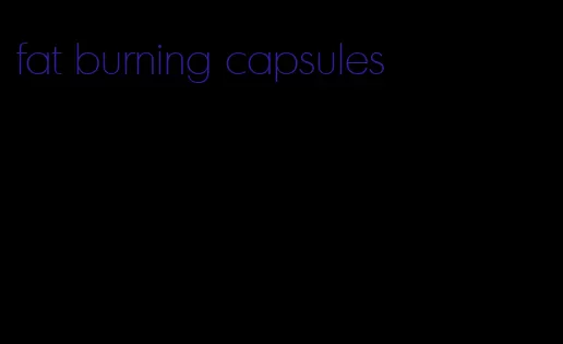 fat burning capsules