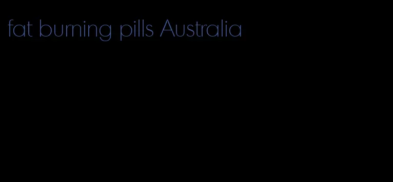 fat burning pills Australia