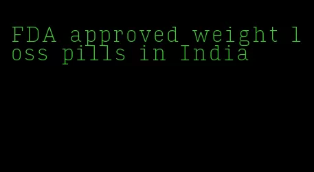 FDA approved weight loss pills in India