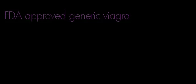 FDA approved generic viagra