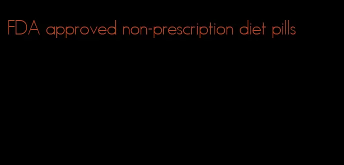 FDA approved non-prescription diet pills