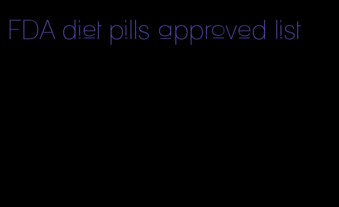 FDA diet pills approved list