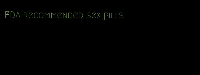 FDA recommended sex pills