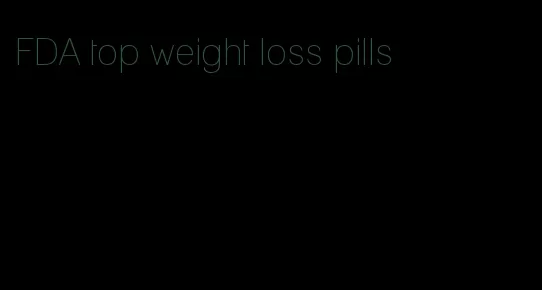 FDA top weight loss pills