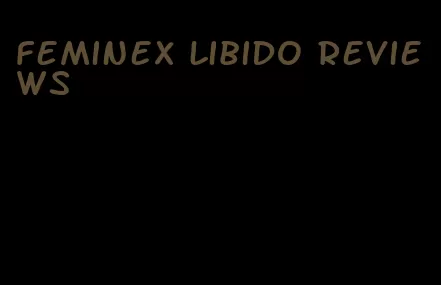 feminex libido reviews