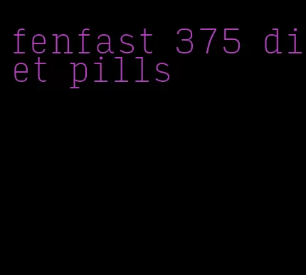 fenfast 375 diet pills