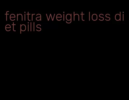 fenitra weight loss diet pills