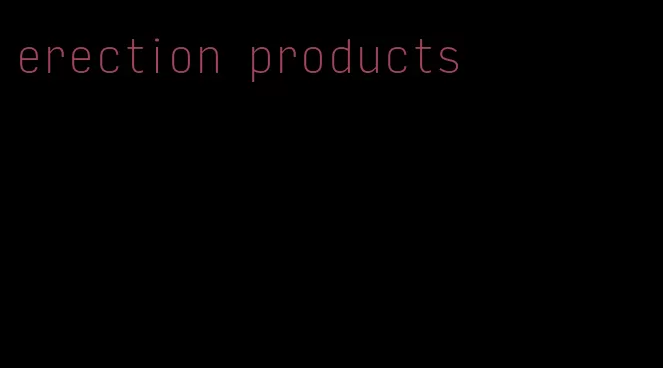 erection products