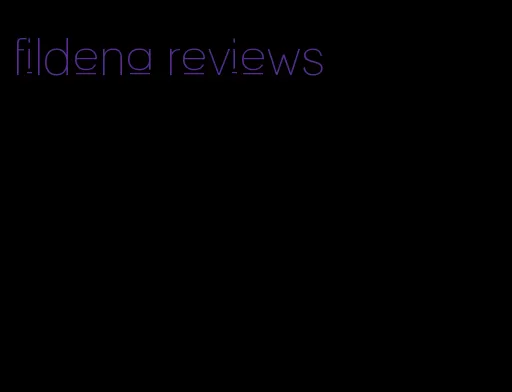 fildena reviews