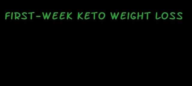 first-week keto weight loss