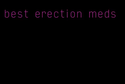 best erection meds