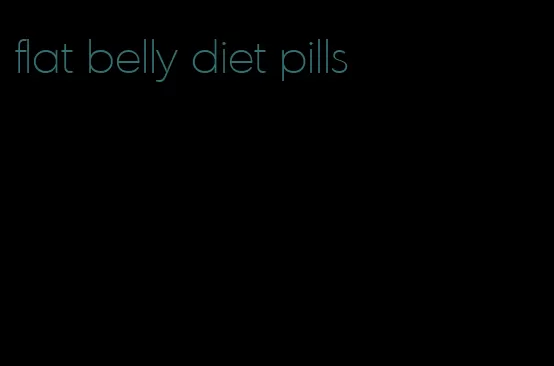 flat belly diet pills