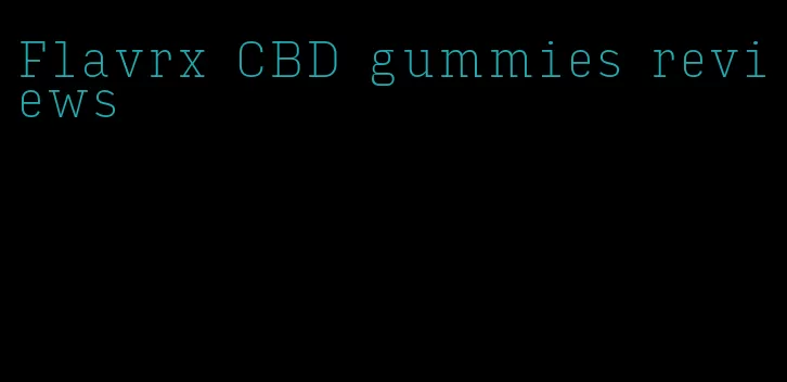 Flavrx CBD gummies reviews