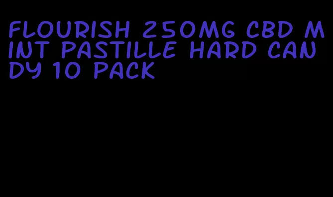 flourish 250mg CBD mint pastille hard candy 10 pack