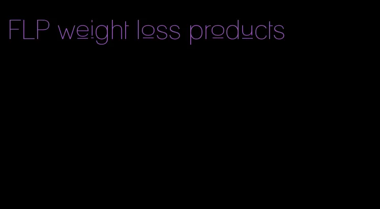 FLP weight loss products