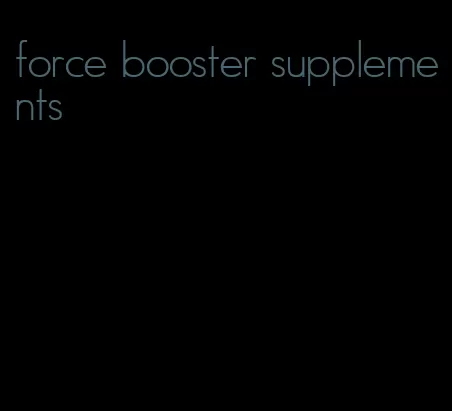 force booster supplements