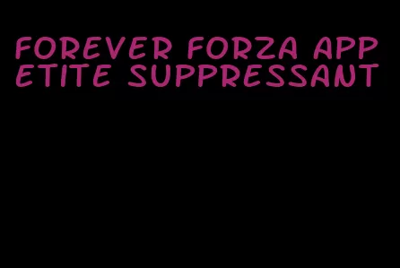 forever forza appetite suppressant