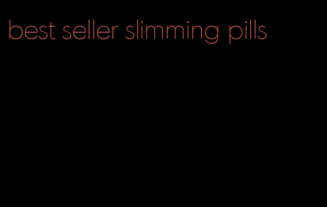 best seller slimming pills