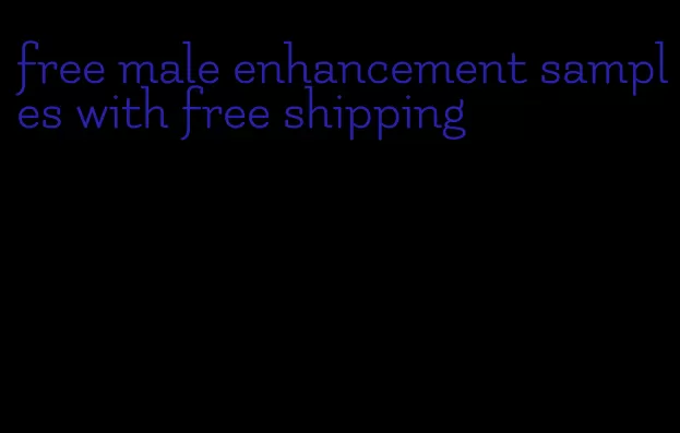 free male enhancement samples with free shipping