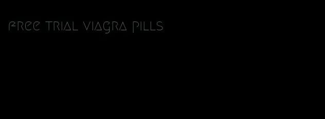 free trial viagra pills