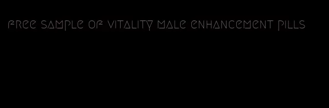 free sample of vitality male enhancement pills