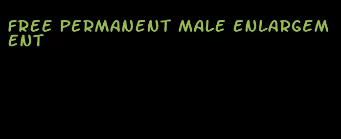 free permanent male enlargement