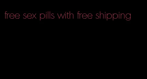 free sex pills with free shipping