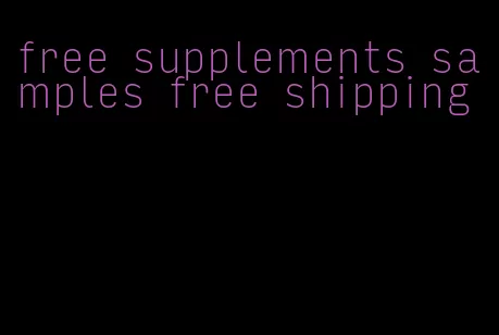 free supplements samples free shipping