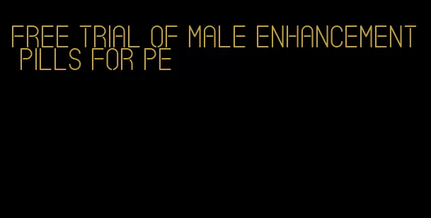 free trial of male enhancement pills for PE