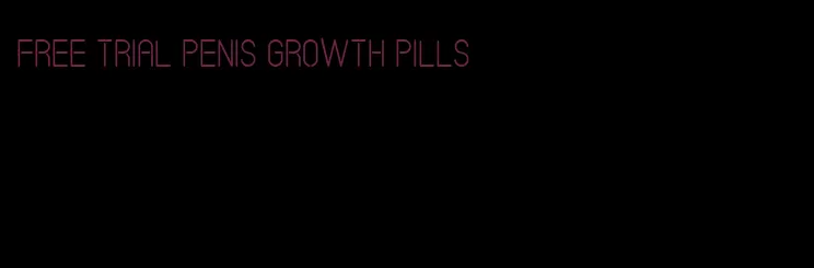 free trial penis growth pills