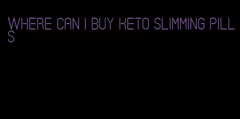 where can I buy keto slimming pills