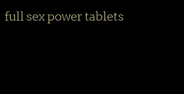 full sex power tablets