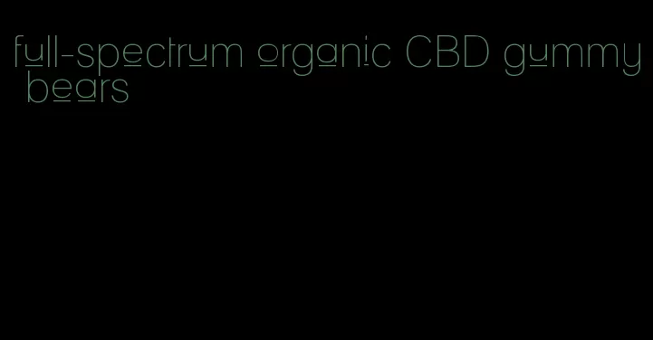 full-spectrum organic CBD gummy bears