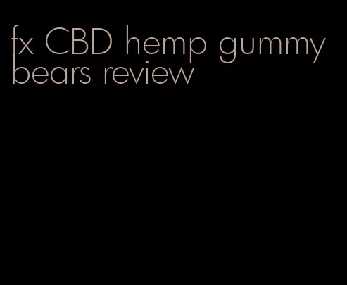 fx CBD hemp gummy bears review