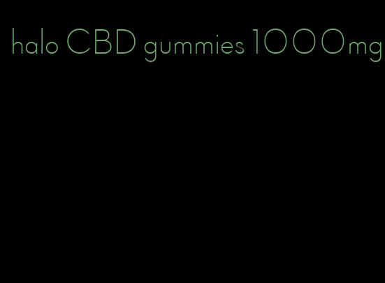 halo CBD gummies 1000mg