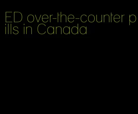 ED over-the-counter pills in Canada