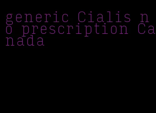 generic Cialis no prescription Canada